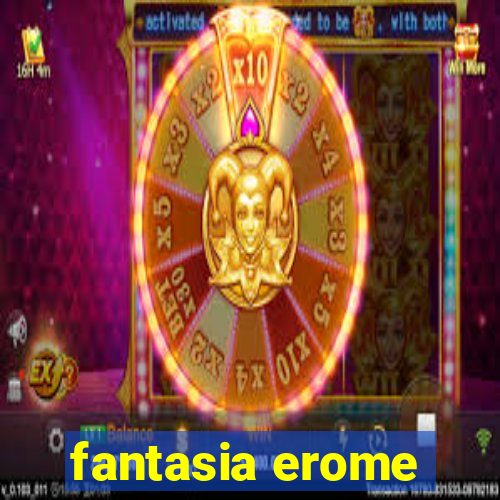 fantasia erome